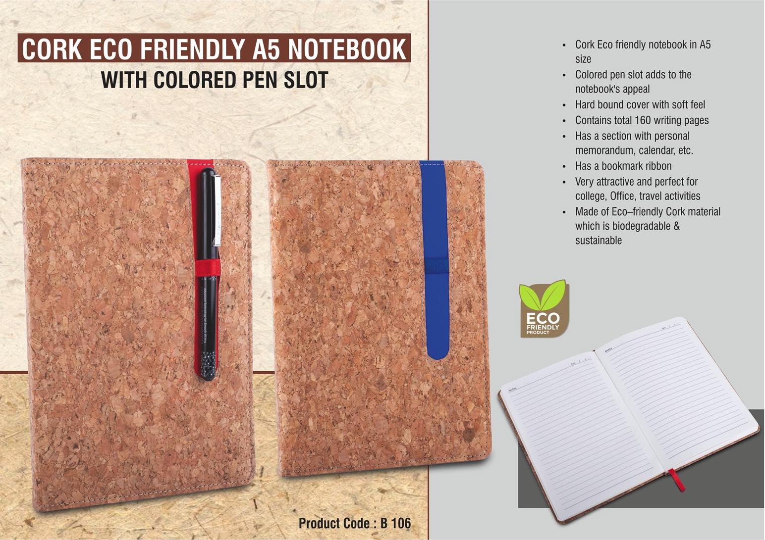 Cork Eco friendly A5 notebook with Colored pen slot | Hard
bound cover | With memorandum & Bookmark ribbon| 80 gsm
sheets | 160 undated pages