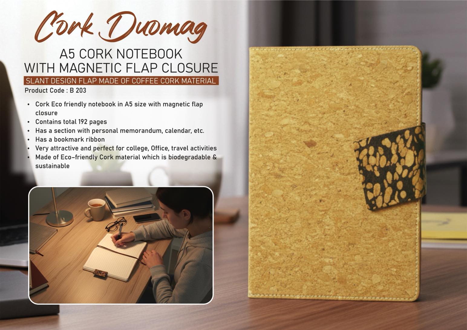 Cork Duomag: A5 Cork Notebook with magnetic flap closure |
Slant design Flap made of Coffee cork material | A5 size | With
memorandum & Bookmark ribbon