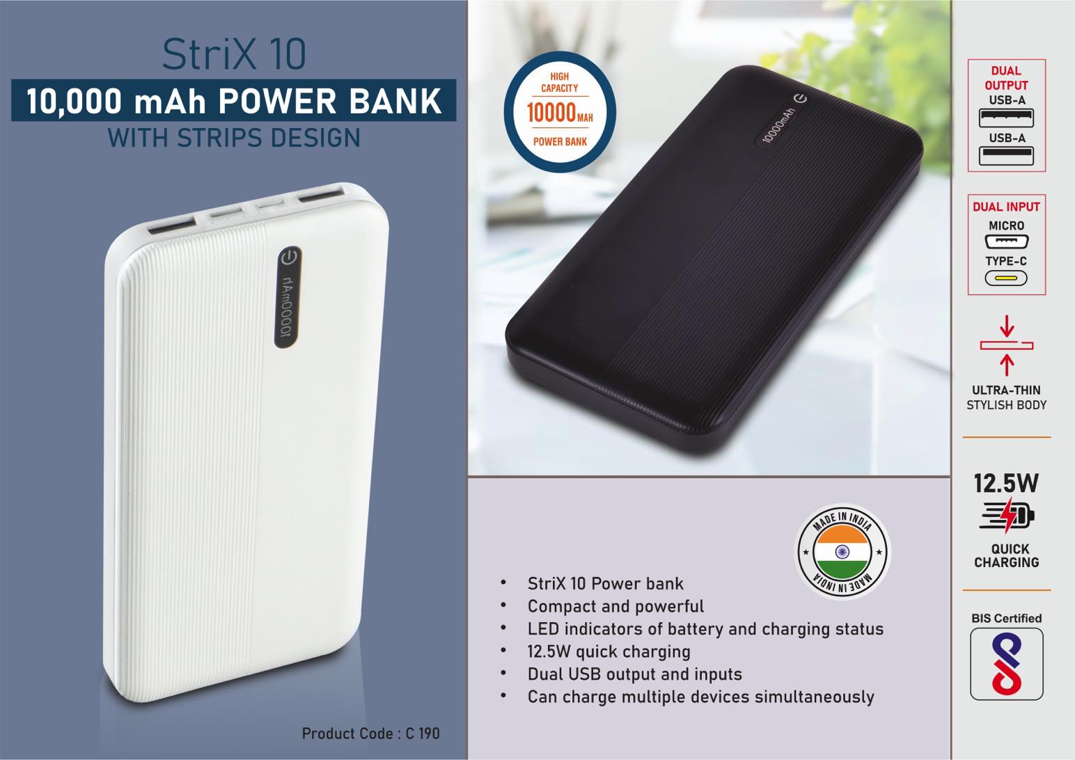 Strix 10: 10,000 mAh Power bank with Strips design | 12.5W
output | Dual USB output & inputs