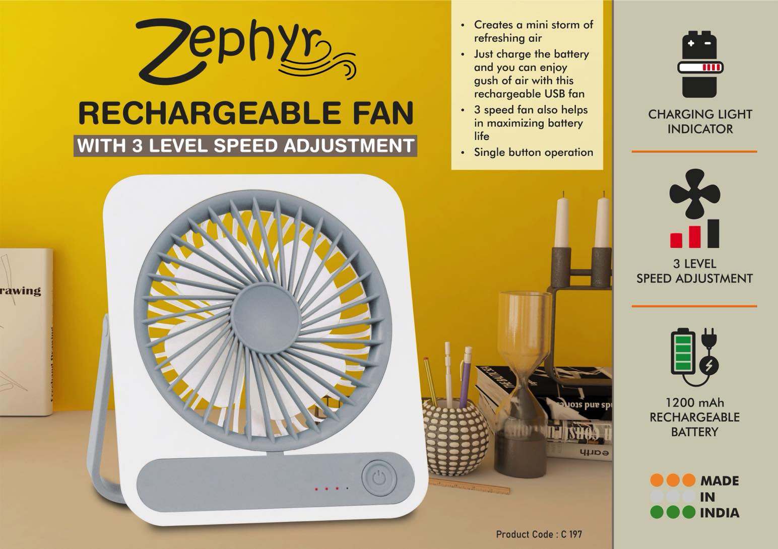 Zephyr: Rechargeable fan with 3 level speed adjustment |
1200mah battery