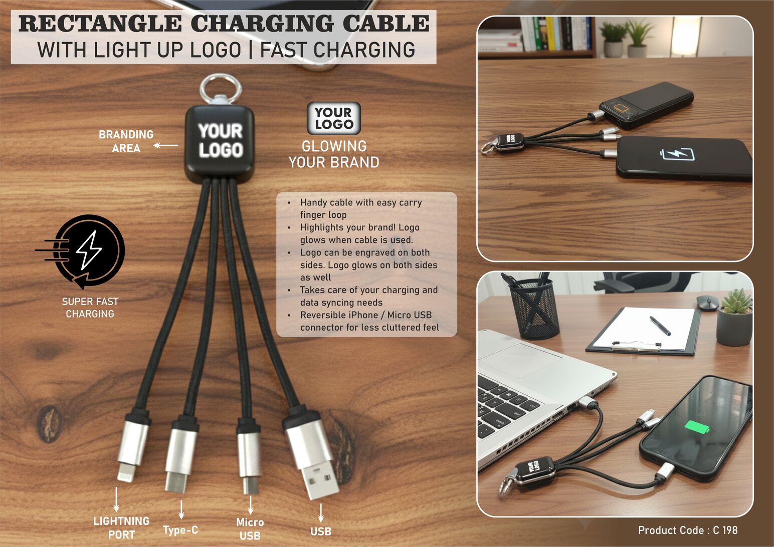 PowerGlow Rectangle Charging cable with Light Up Logo |
Separate wires for all connectors | Fast charging
