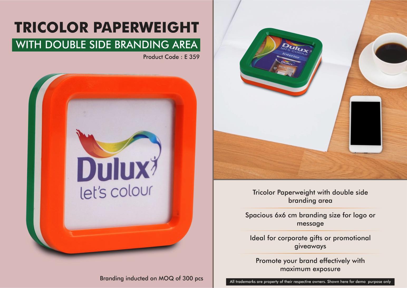 Tricolor Paperweight with Double Side branding area | Branding
size 6x6 cm approx | Branding MOQ 300 pc