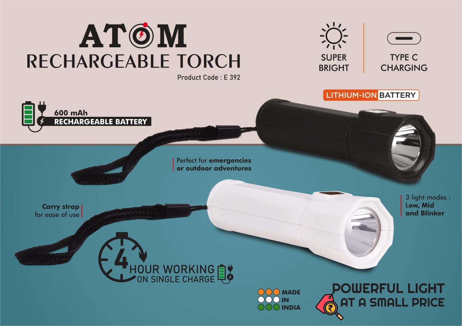 Atom: Rechargeable torch with Type C charging | 600 mah
battery | 4 hour working on single charge