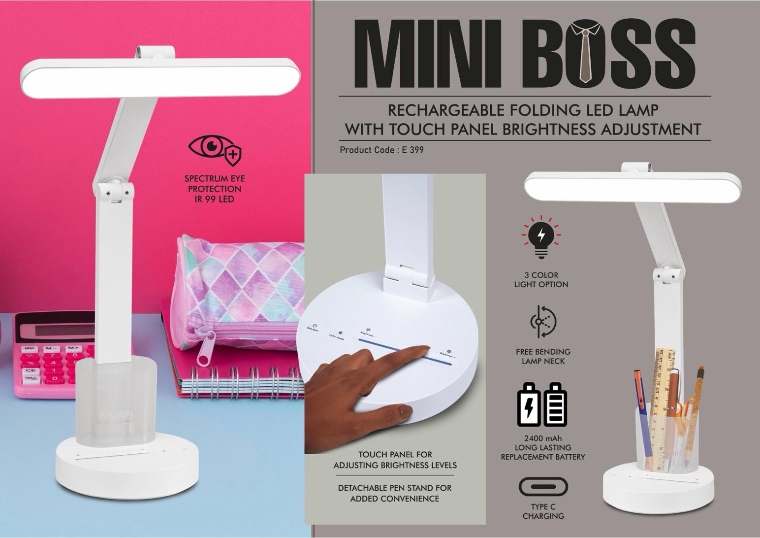 Mini Boss: Rechargeable Folding LED lamp with Touch panel
Brightness adjustment | Detachable pen stand | 3 Color light
option