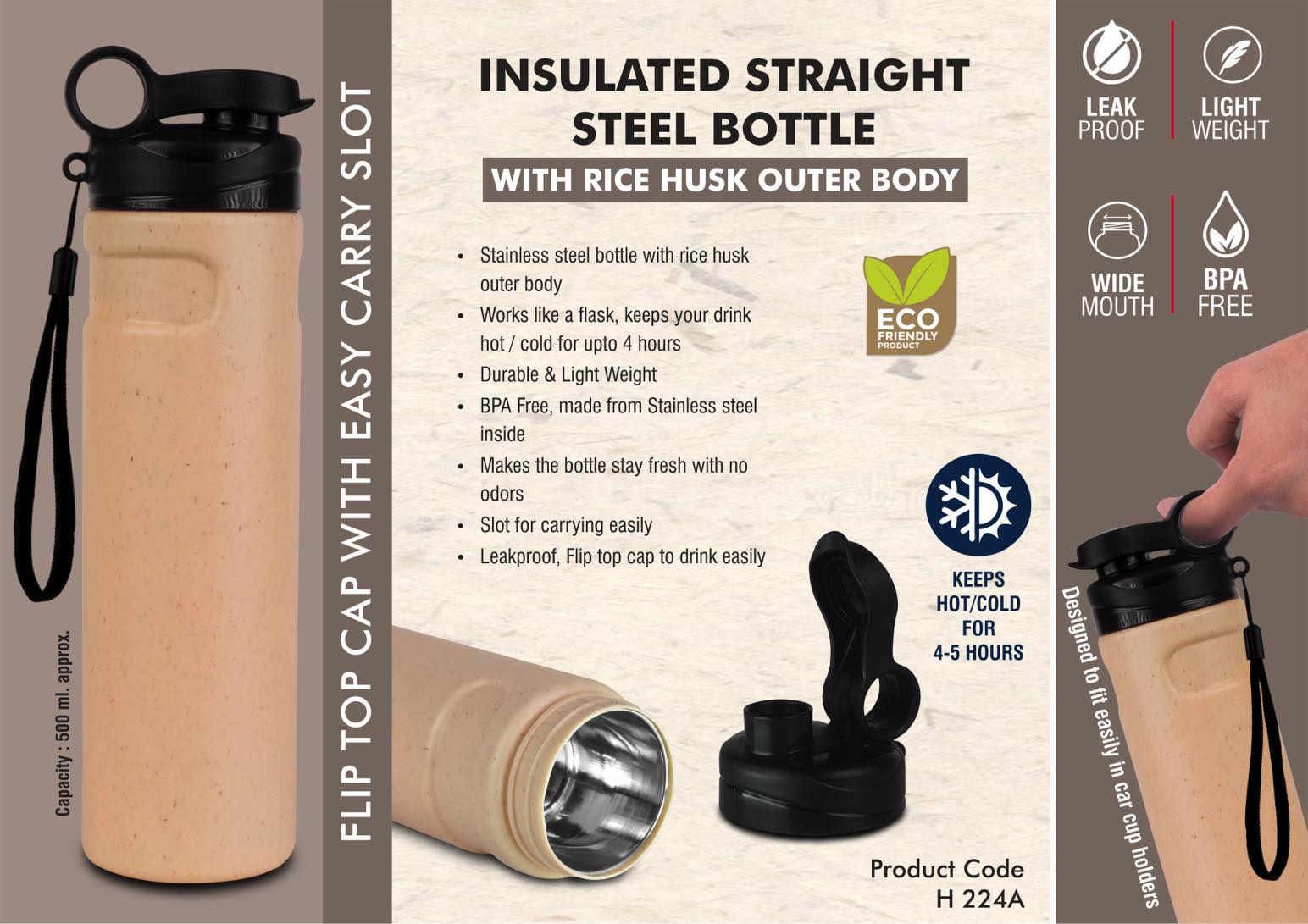 Insulated Straight Steel bottle with Rice husk outer body | Flip
top cap with easy carry slot | 500 ml approx