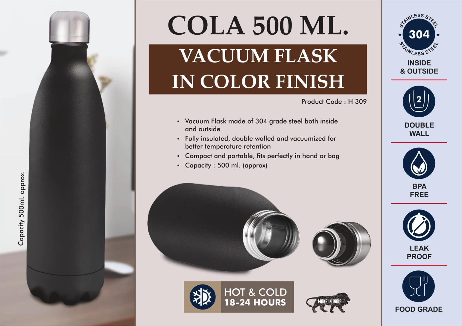 Cola 500 ml Vacuum flask in Color Finish | 304 steel inside &
outside | 18 hours hot/cold