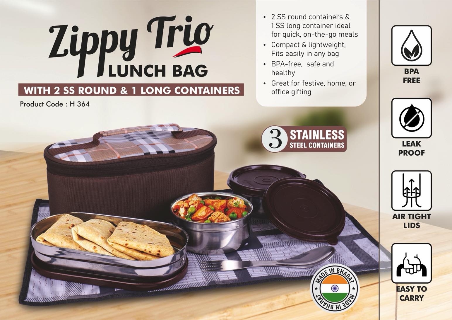 Zippy Trio: Lunch bag with 2 SS round containers, 1 SS long
container, Spoon, Fork and Tablemat