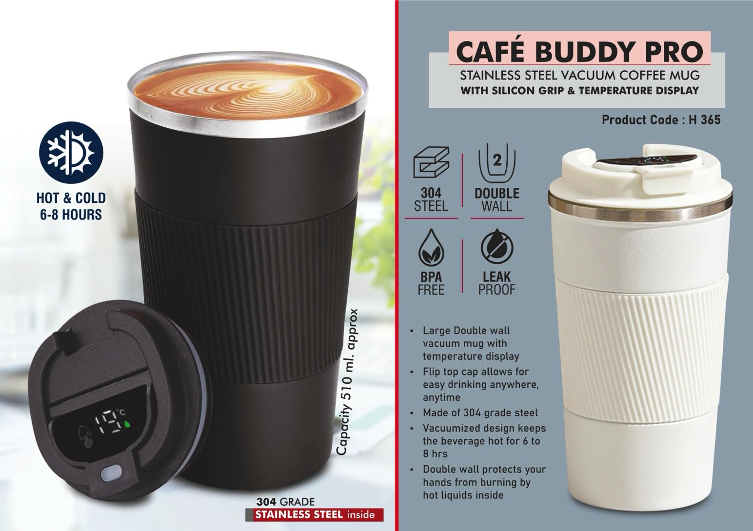 Cafe Buddy Pro: Stainless Steel Vacuum coffee mug with Silicon
Grip & Temperature Display | Premium Flip top locking cap |
Leakproof | Capacity 510ml approx