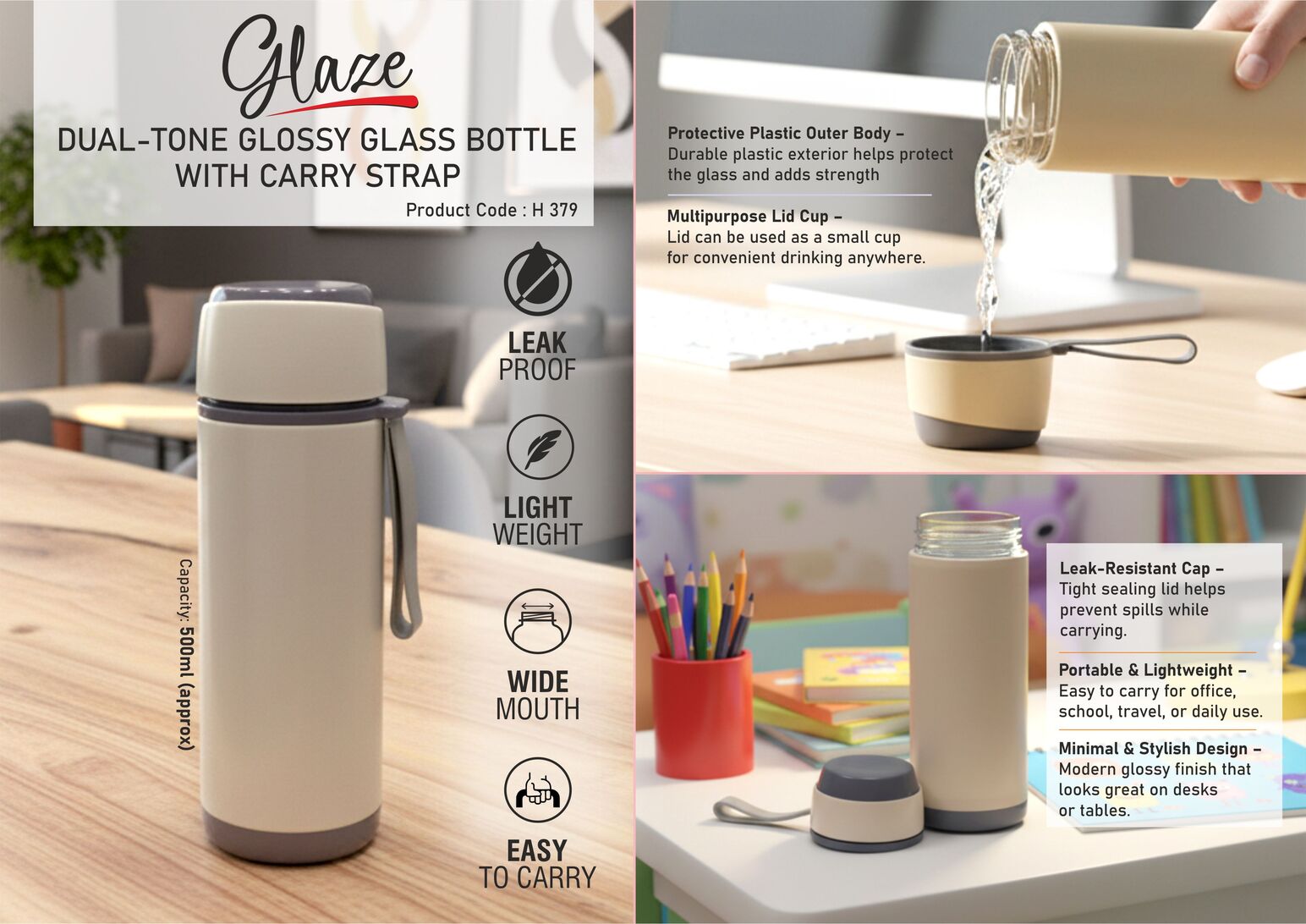 Glaze: Dual-Tone Glossy Glass Bottle with Carry Strap |
Capacity 500ml (approx)