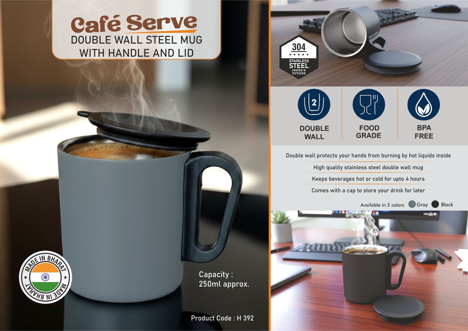 Cafe Serve: Double wall Insulated Steel mug with handle and lid
| SS 304 inside and outside | Capacity 250ml approx