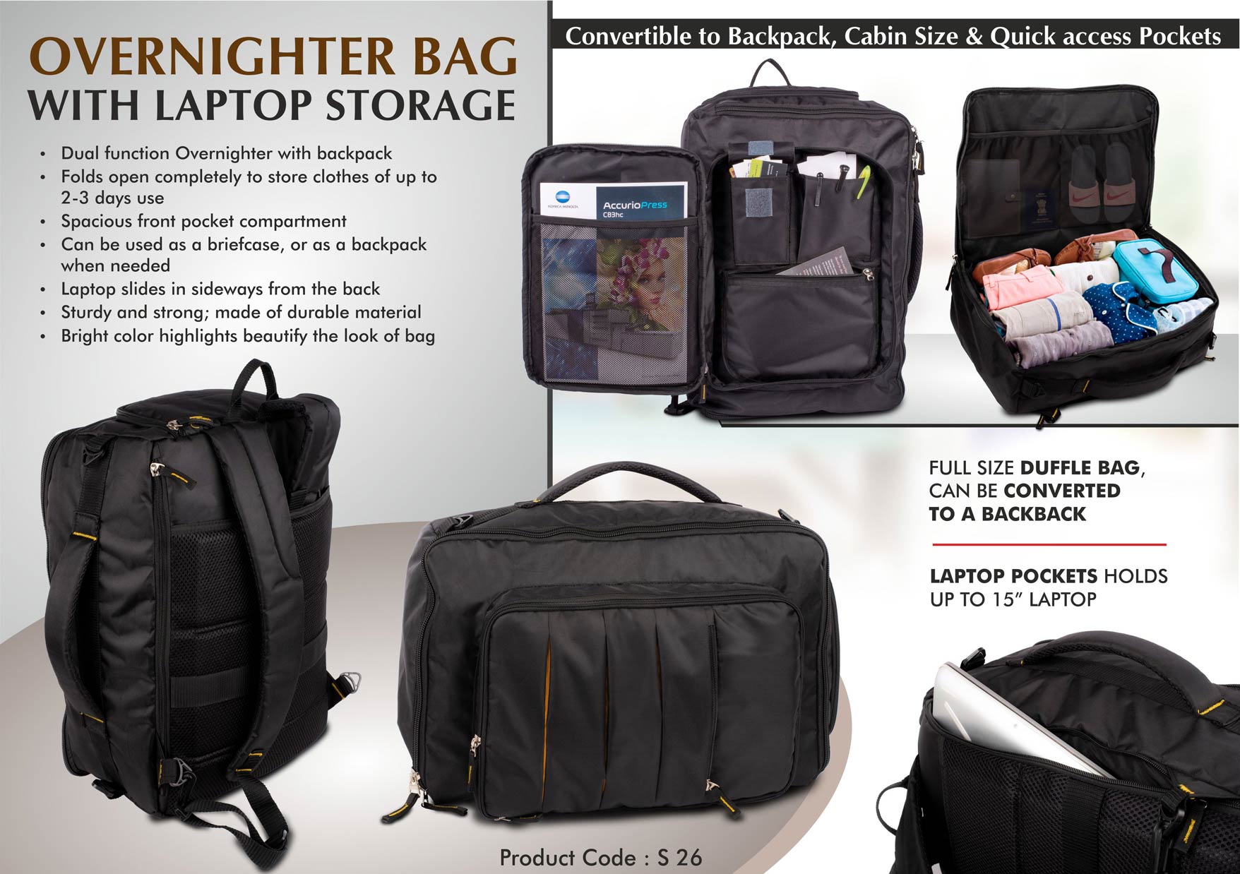 Overnighter bag with Laptop storage | Convertible to Backpack |
Cabin size | Quick access pockets